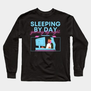 Sleeping By Day Gaming By Night Long Sleeve T-Shirt